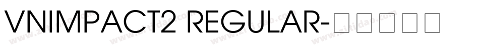 VnImpact2 Regular字体转换